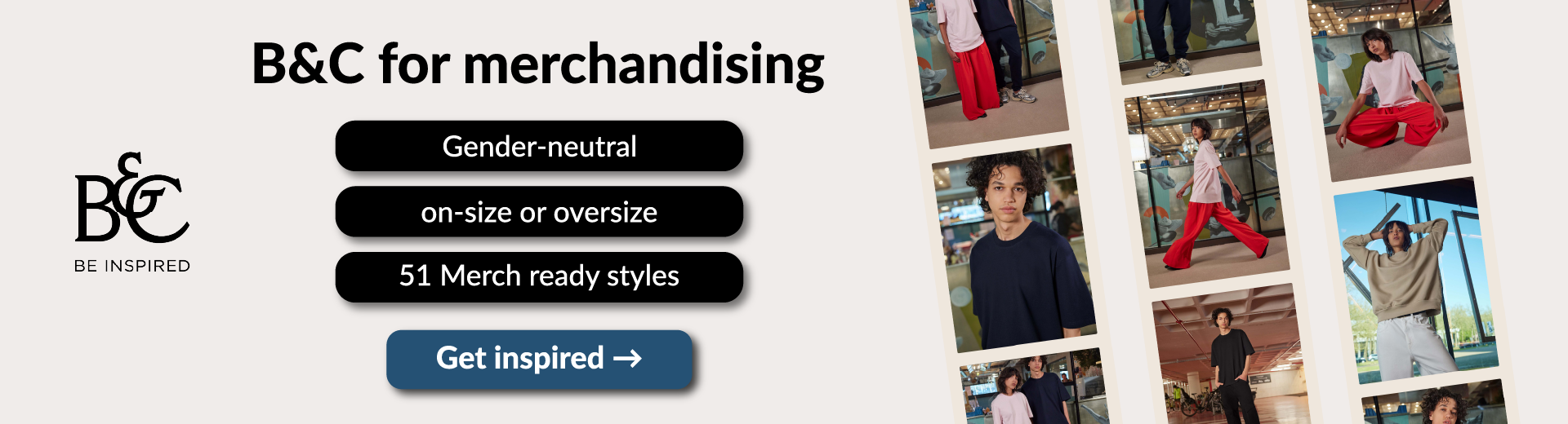 B&C collection for merchandising – gender-neutral, on-size or oversize styles, 51 merch-ready designs. Get inspired.