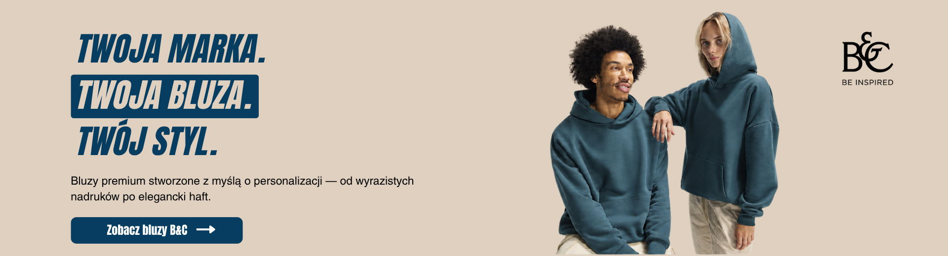 B&C Be Inspired – Twoja marka. Twoja bluza. Twój styl. Bluzy premium stworzone z myślą o personalizacji – od wyrazistych nadruków po elegancki haft.