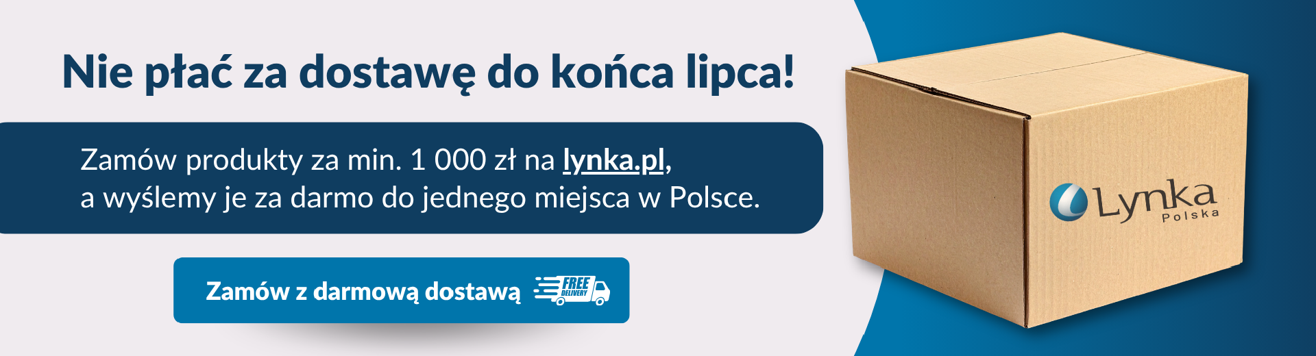 Banner promocyjny Lynka informujący o darmowej dostawie do jednego miejsca w Polsce przy zamówieniu produktów za minimum 1000 zł na lynka.pl, obowiązującej do końca lipca. Po prawej stronie widoczne jest kartonowe pudełko z logo Lynka.