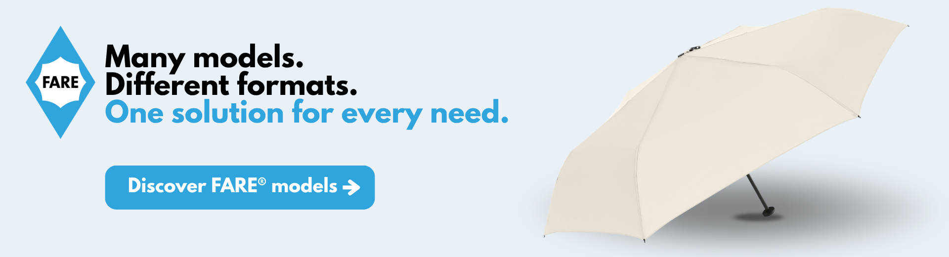FARE – Many models. Different formats. One solution for every need.