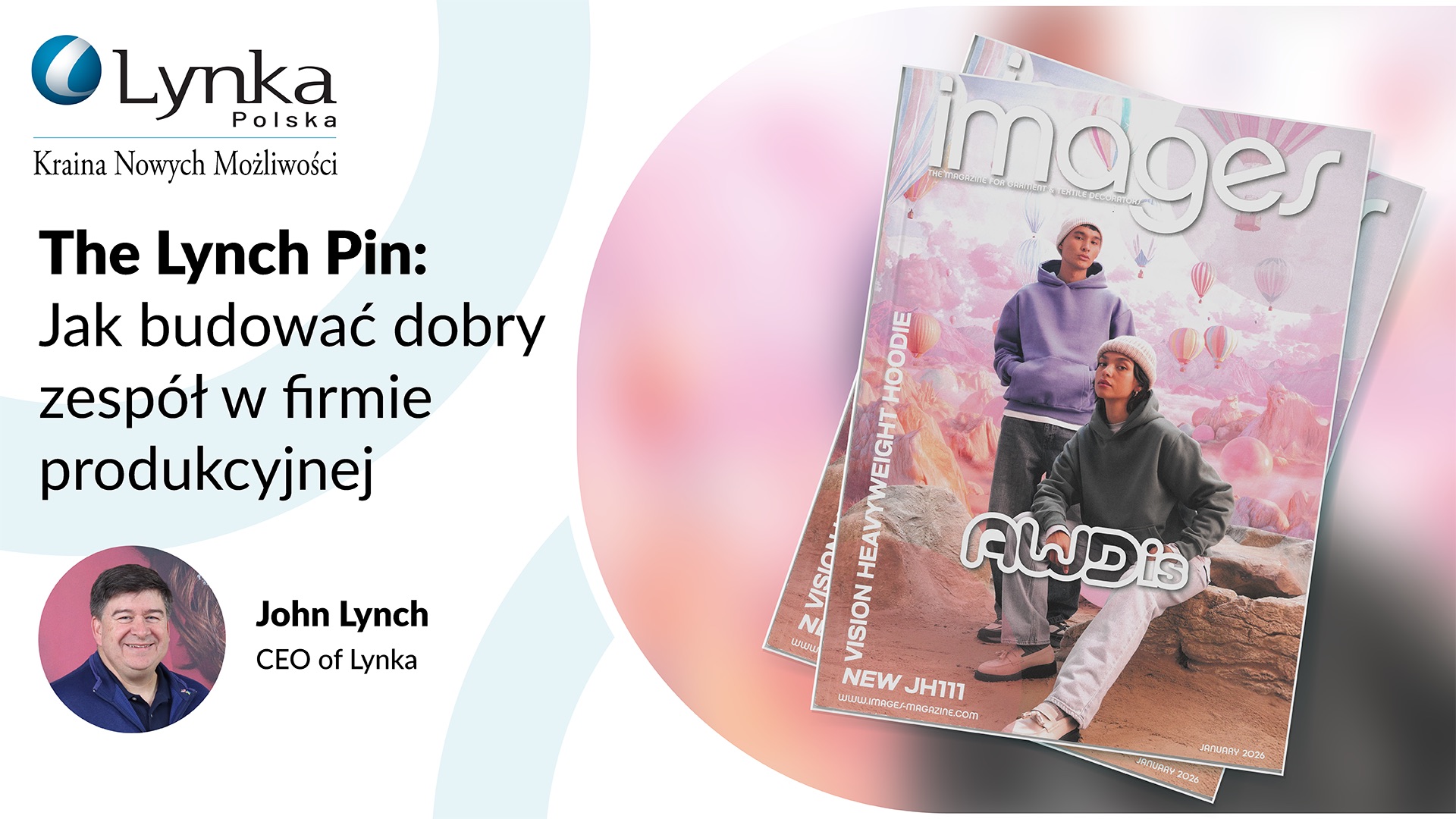 Grafika promocyjna Lynka: „The Lynch Pin: Leadership Lessons”. Po lewej portret Johna Lyncha, po prawej okładki styczniowego wydania Images Magazine z 2026 roku.