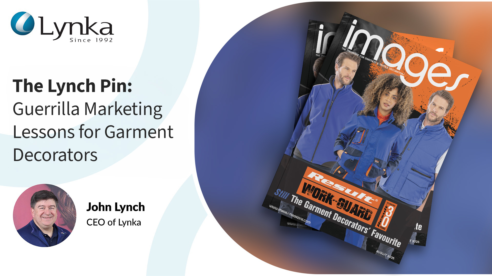John Lynch of Lynka featured in The Lynch Pin article about guerrilla marketing for garment decorators and promotional apparel suppliers.