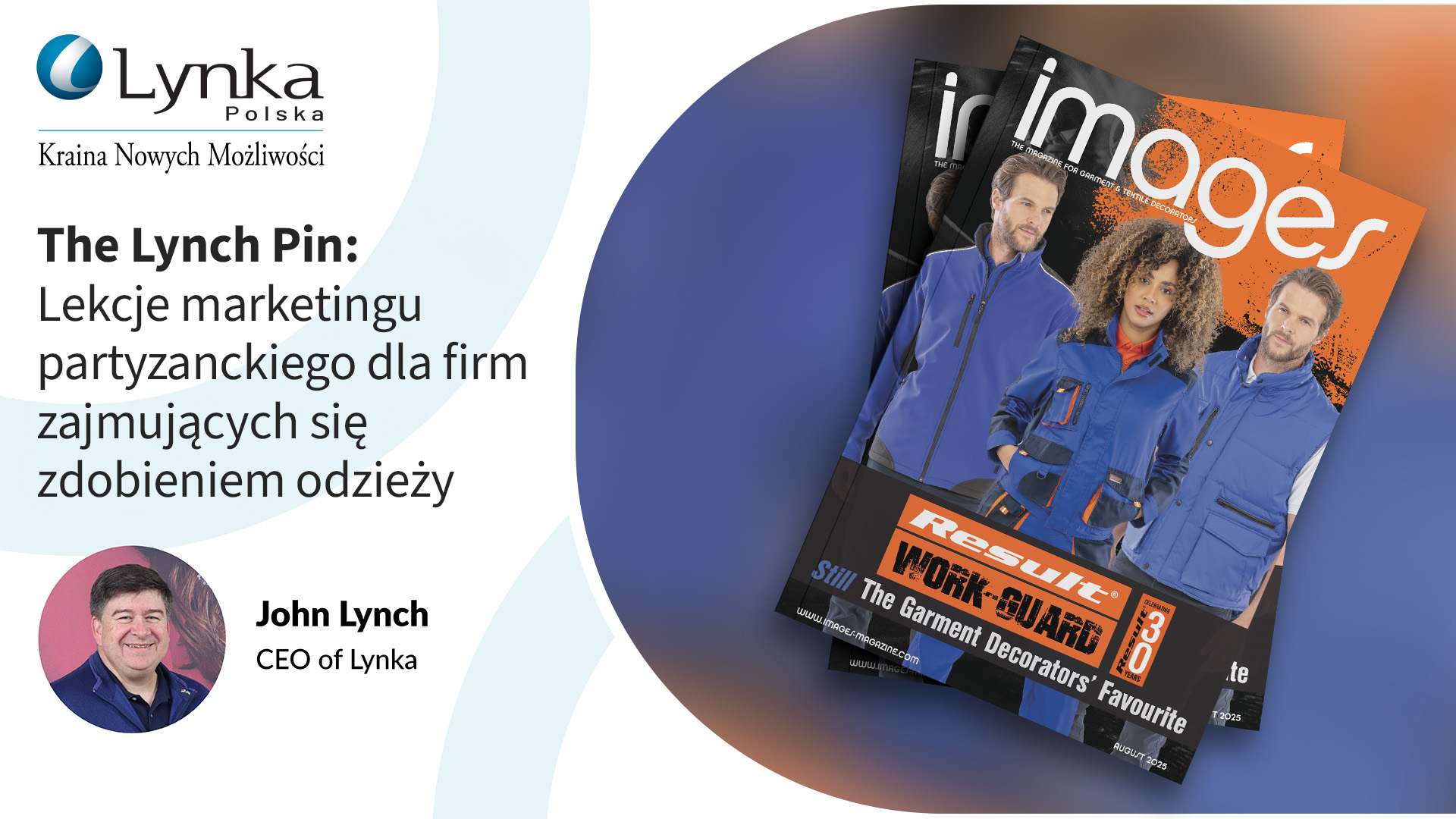 John Lynch z Lynka przedstawiony w artykule The Lynch Pin poświęconym marketingowi partyzanckiemu dla firm zajmujących się zdobieniem odzieży i dostawców odzieży promocyjnej.