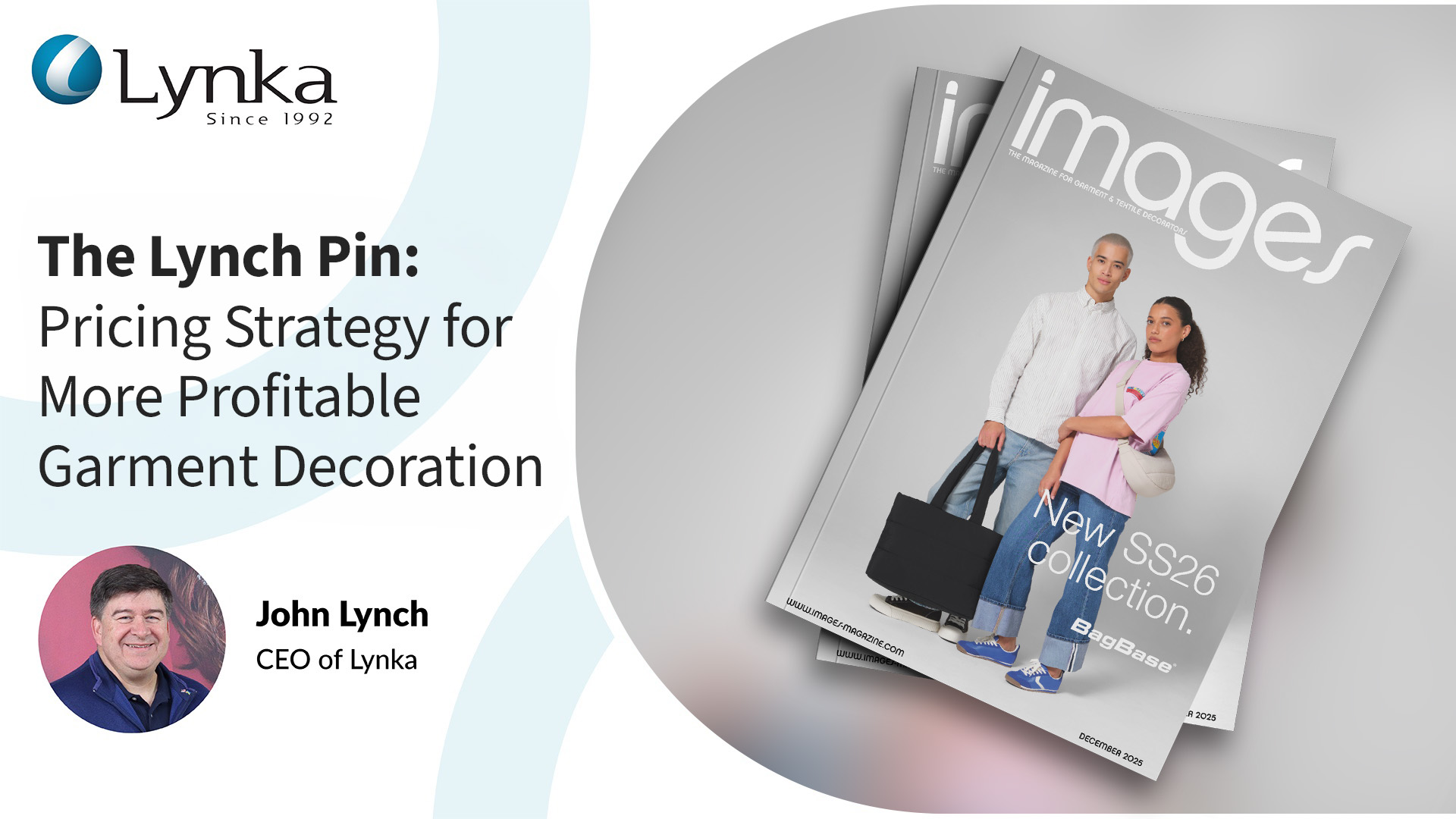John Lynch of Lynka featured in The Lynch Pin article about pricing strategy and profitability in the garment decoration business.
