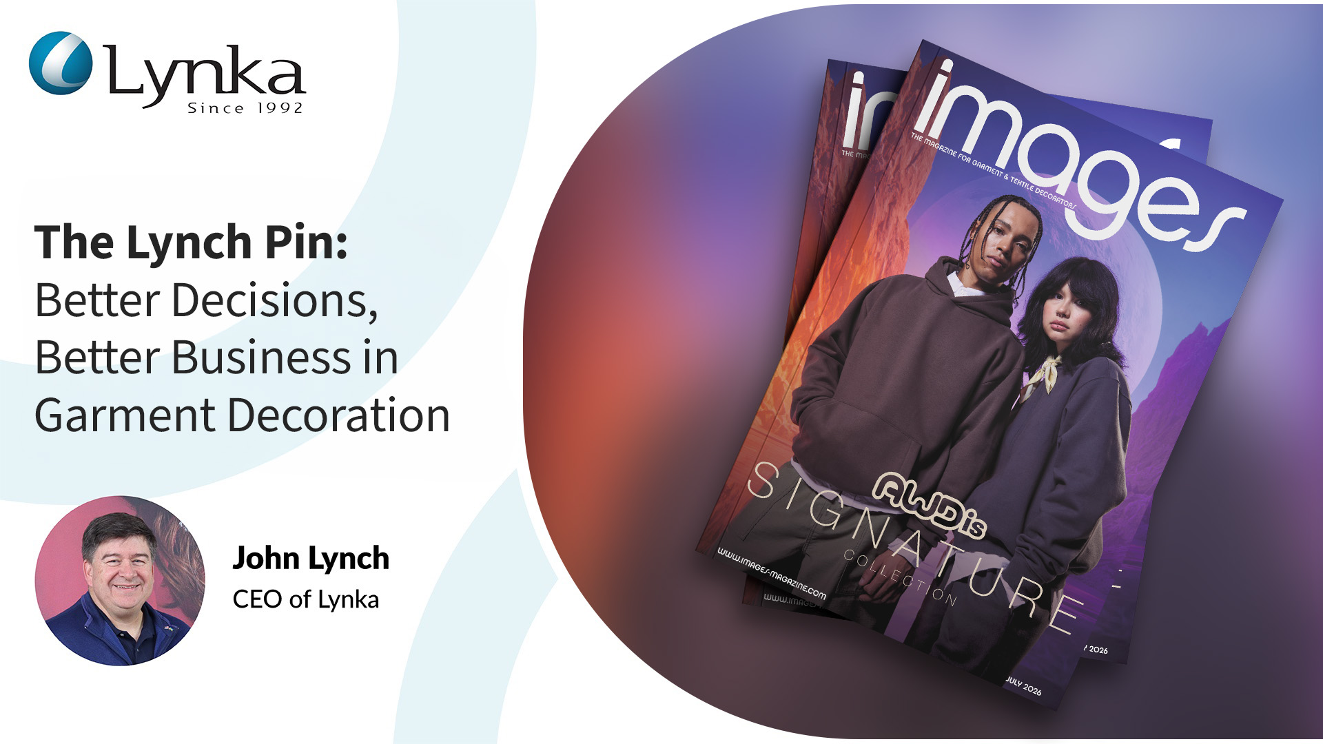 John Lynch of Lynka featured in The Lynch Pin article about leadership and better decision-making for garment decorators, promotional product suppliers, and branded apparel businesses.