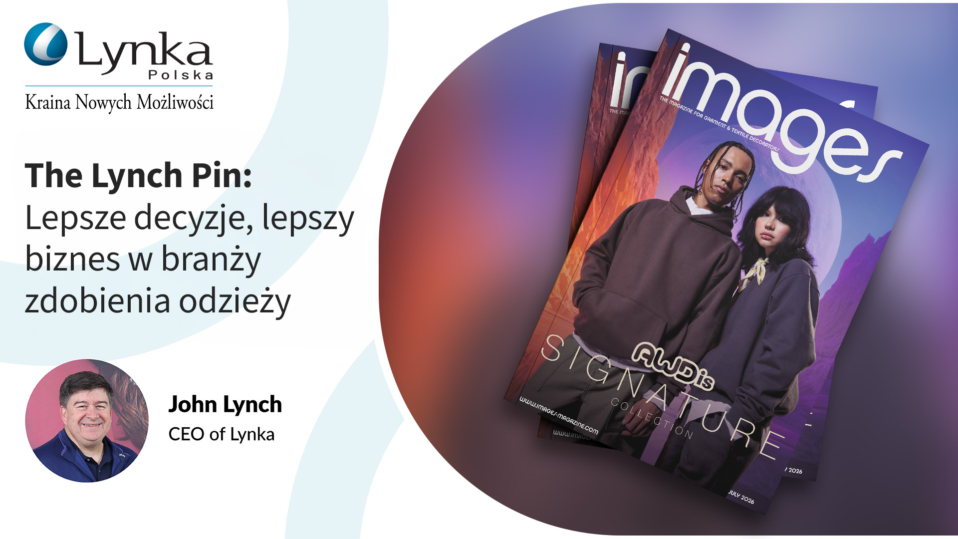 John Lynch z Lynka w artykule The Lynch Pin o przywództwie i lepszym podejmowaniu decyzji dla dekoratorów odzieży, dostawców artykułów promocyjnych i firm z branży branded apparel.