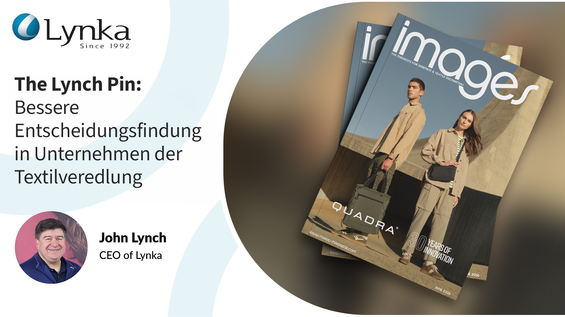 John Lynch von Lynka schreibt in einem Artikel aus der Reihe „The Lynch Pin“, wie Führungskräfte bei Textilveredlern und Anbietern von Werbetextilien fundierte Entscheidungen treffen können.