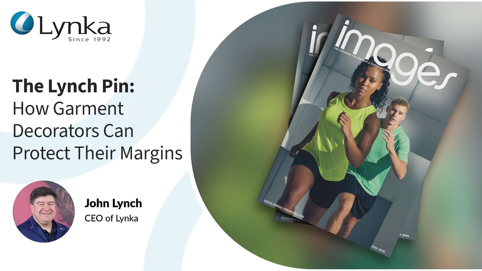 John Lynch of Lynka featured in The Lynch Pin article about profit killers, margin protection, and operational efficiency in garment decoration.