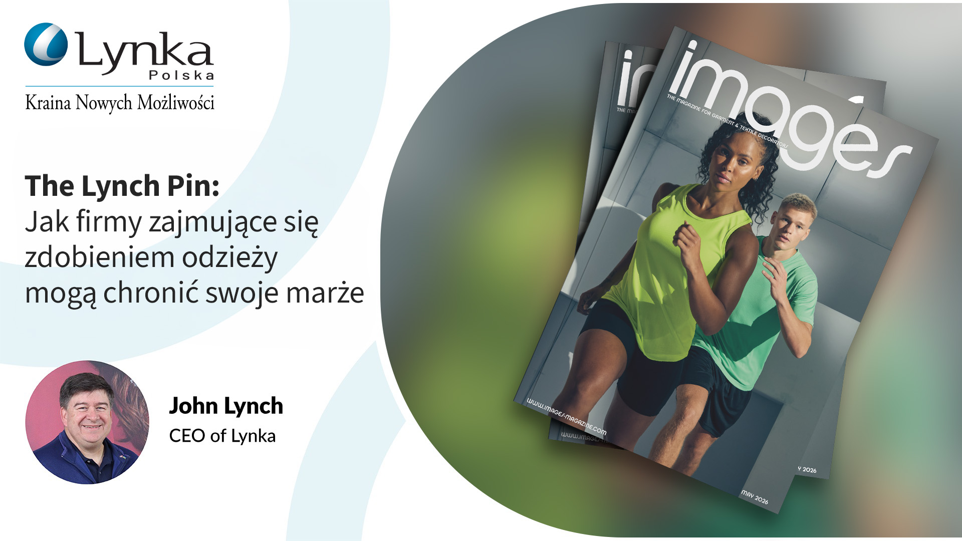 John Lynch z Lynka przedstawiony w artykule The Lynch Pin poświęconym czynnikom obniżającym zysk, ochronie marż i efektywności operacyjnej w branży zdobienia odzieży.
