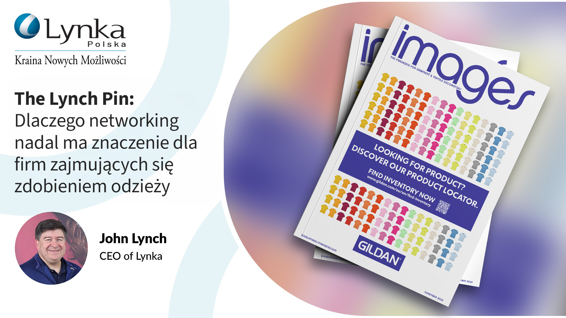 John Lynch z Lynka przedstawiony w artykule The Lynch Pin poświęconym networkingowi i budowaniu relacji dla firm zajmujących się zdobieniem odzieży i dostawców odzieży promocyjnej.