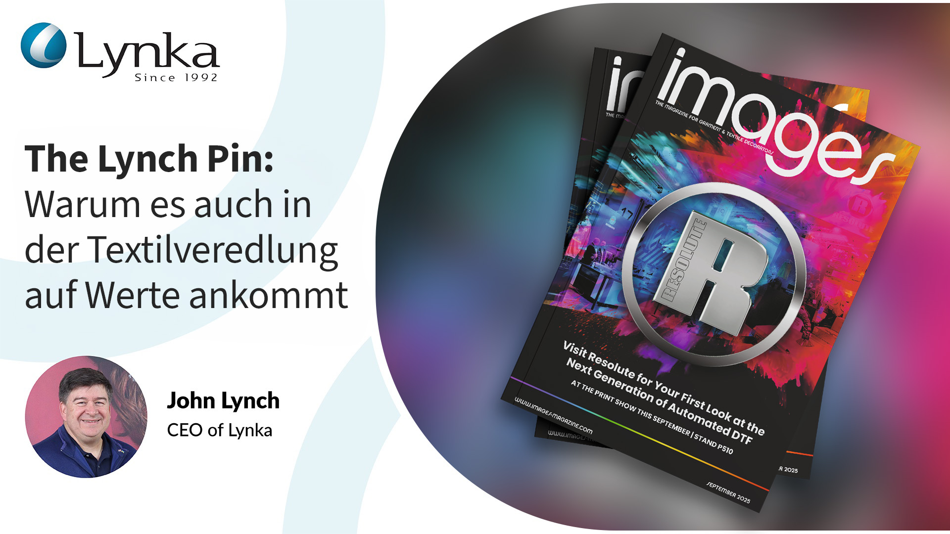 John Lynch von Lynka schreibt in einem Artikel aus der Reihe „The Lynch Pin“ über Werte, Unternehmenskultur und Führungskompetenzen in der Textilveredlung.