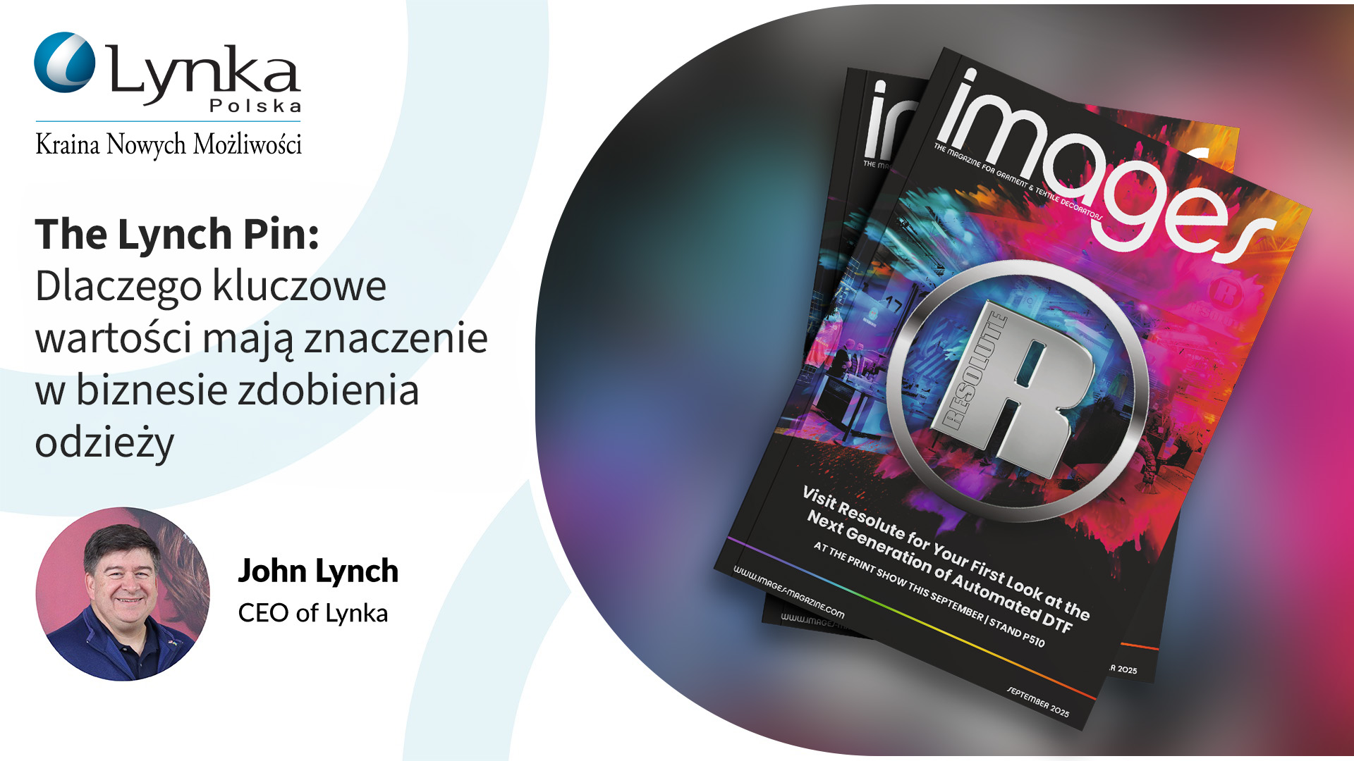 John Lynch z Lynka przedstawiony w artykule The Lynch Pin poświęconym kluczowym wartościom, kulturze organizacyjnej i przywództwu w branży zdobienia odzieży.