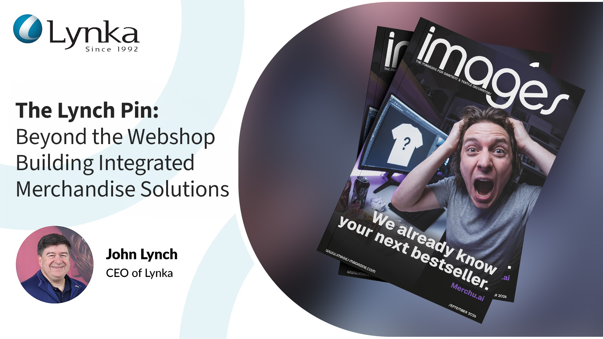 John Lynch of Lynka featured in The Lynch Pin article about company stores, ecommerce integration and complete merchandise solutions for the garment decoration and promotional products industry.