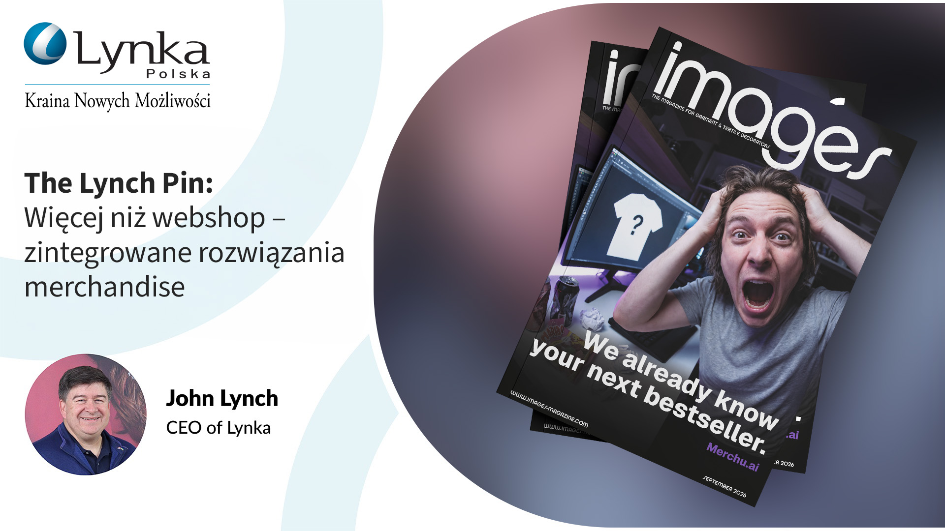 John Lynch z Lynka w artykule The Lynch Pin o company stores, integracji ecommerce i kompleksowych rozwiązaniach merchandise dla branży zdobienia odzieży i artykułów promocyjnych.